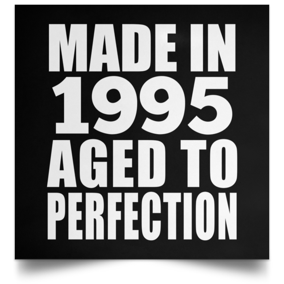 29th Birthday Made In 1995 Aged to Perfection - Poster Square