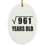 31st Birthday Square Root of 961 Years Old - Oval Ornament