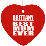Brittany Best Mum Ever - Heart Ornament
