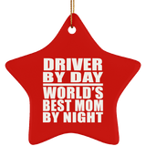 Driver By Day World's Best Mom By Night - Star Ornament
