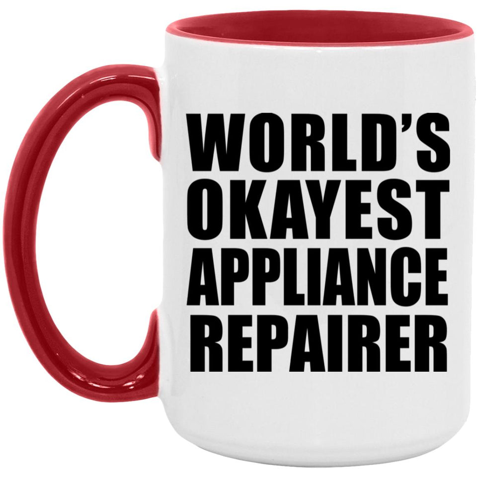 World's Okayest Appliance Repairer - 15oz Accent Mug Red