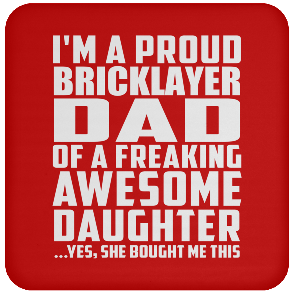 Proud Bricklayer Dad Of Awesome Daughter - Drink Coaster