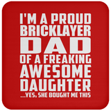 Proud Bricklayer Dad Of Awesome Daughter - Drink Coaster