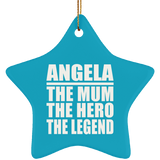 Angela The Mum The Hero The Legend - Star Ornament