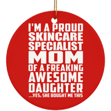 Proud Skincare Specialist Mom Of Awesome Daughter - Circle Ornament