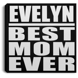 Evelyn Best Mom Ever - Canvas Square