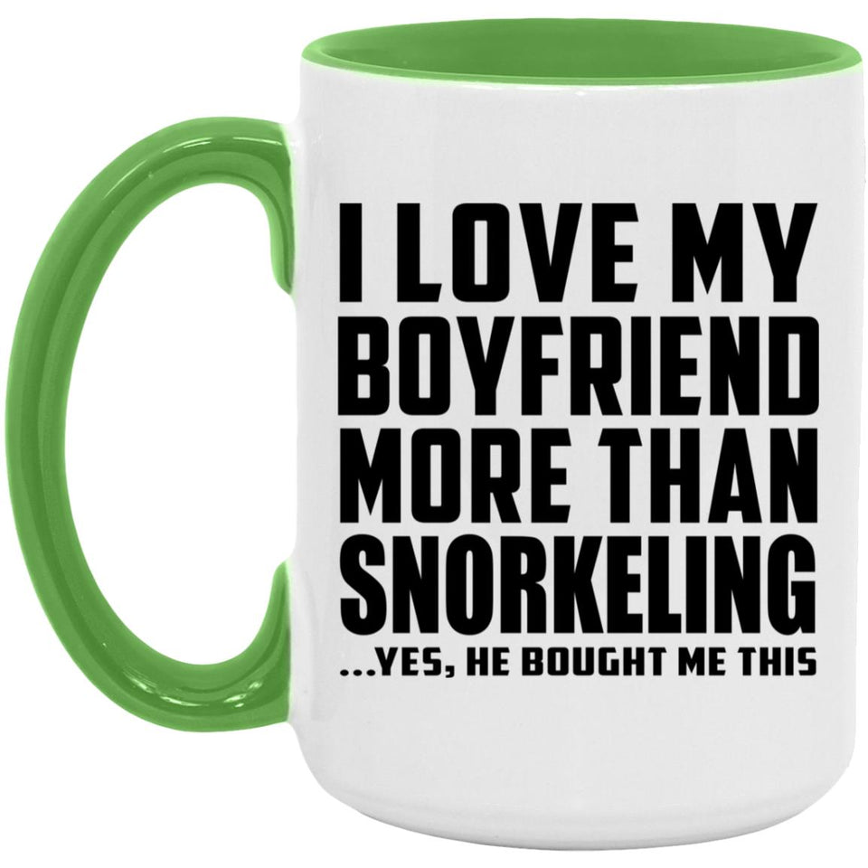 I Love My Boyfriend More Than Snorkeling - 15oz Accent Mug Green