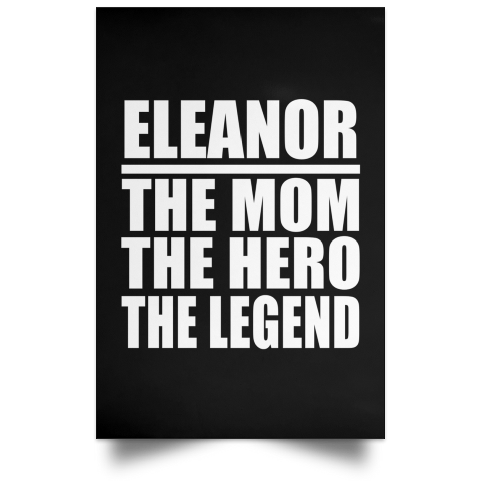 Eleanor The Mom The Hero The Legend - Poster Portrait