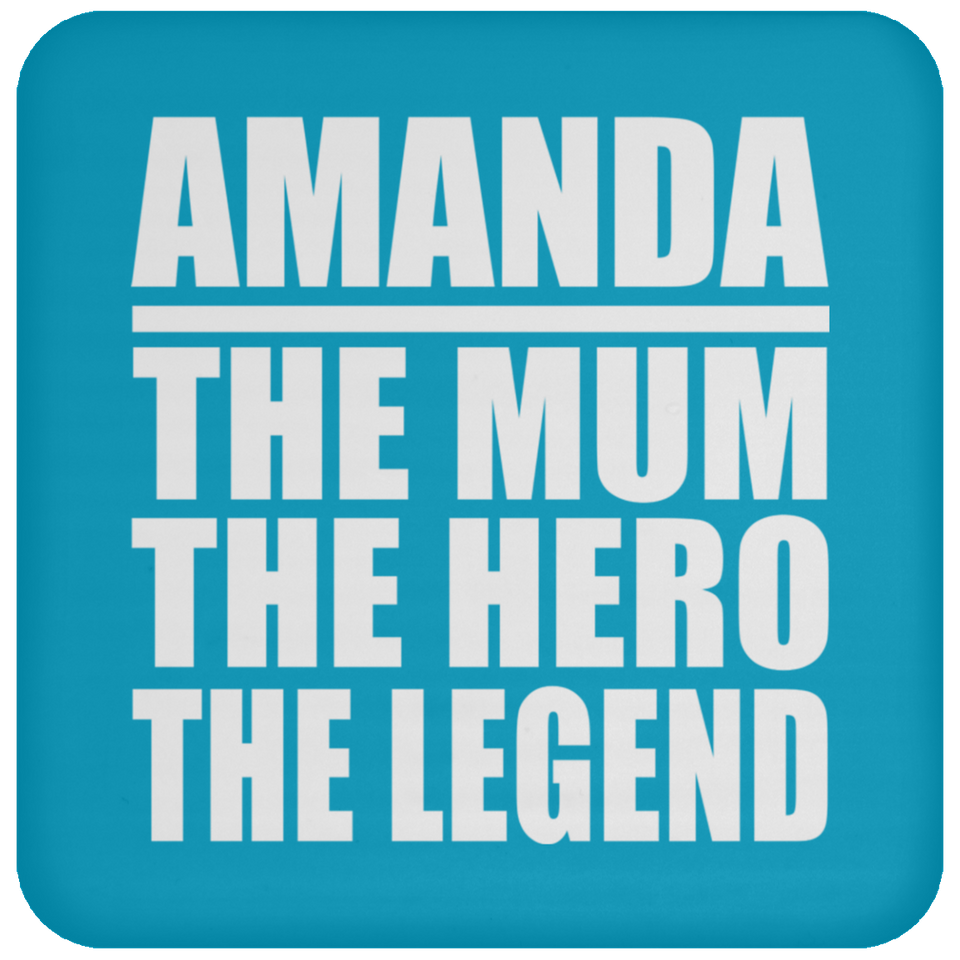 Amanda The Mum The Hero The Legend - Drink Coaster