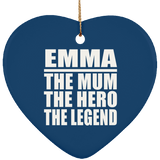 Emma The Mum The Hero The Legend - Heart Ornament