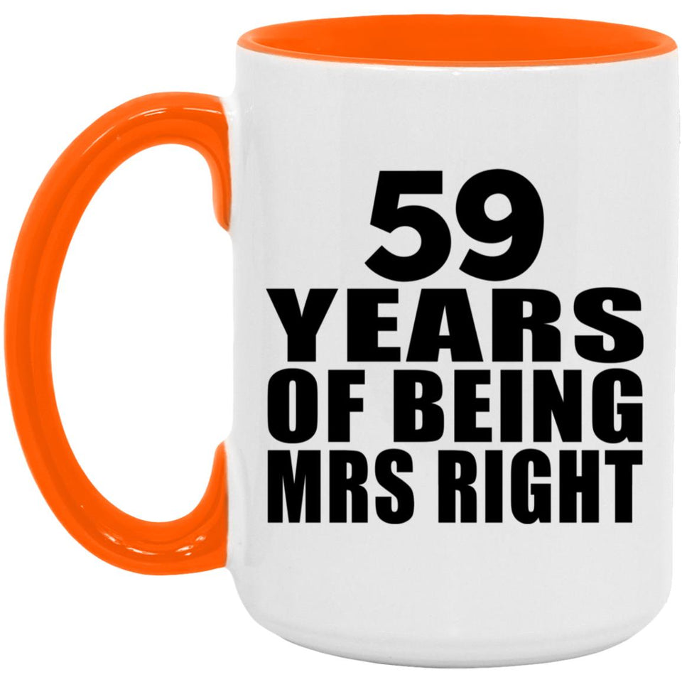59th Anniversary 59 Years Of Being Mrs Right - 15oz Accent Mug Orange