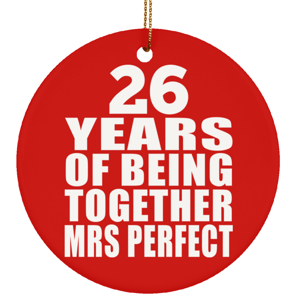 26th Anniversary 26 Years Of Being Mrs Perfect - Circle Ornament