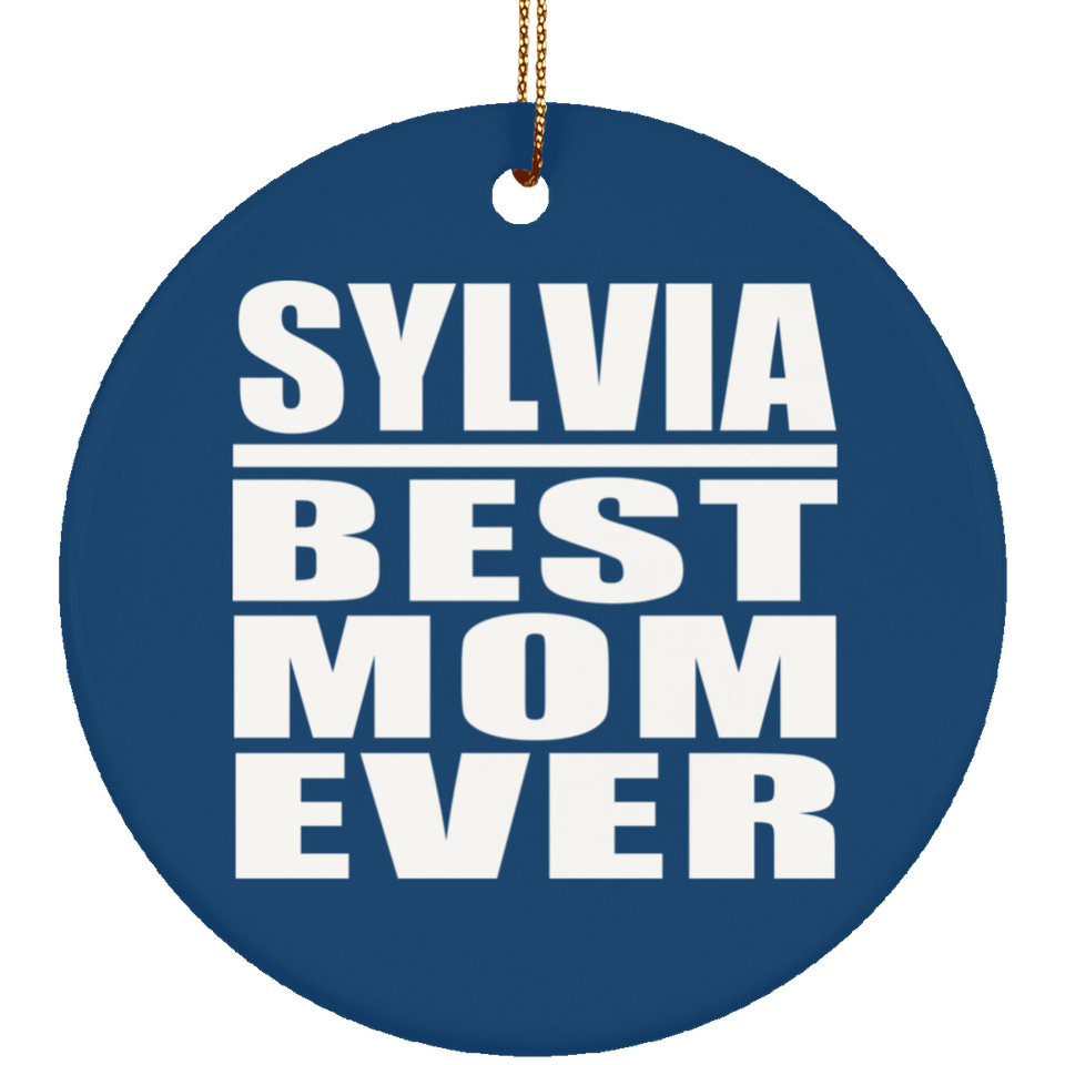 Sylvia Best Mom Ever - Circle Ornament