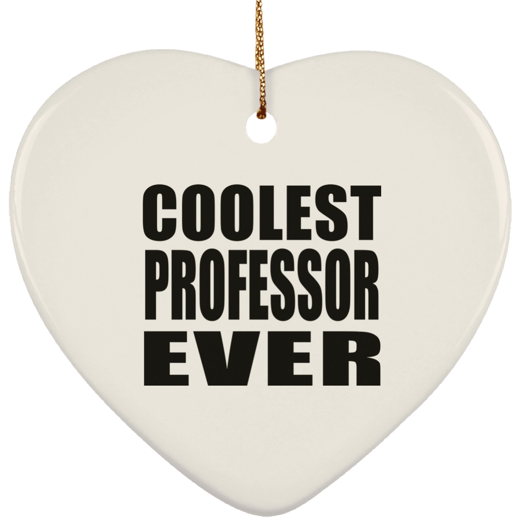 Coolest Professor Ever - Heart Ornament