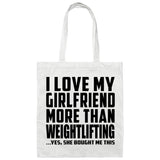 I Love My Girlfriend More Than Weightlifting - Tote Bag White