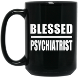 Blessed Psychiatrist - 15oz Coffee Mug Black