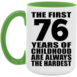 76th Birthday First 76 Years of Childhood Are The Hardest - 15oz Accent Mug Green