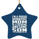 Proud Scientist Mom Of Awesome Son - Star Ornament