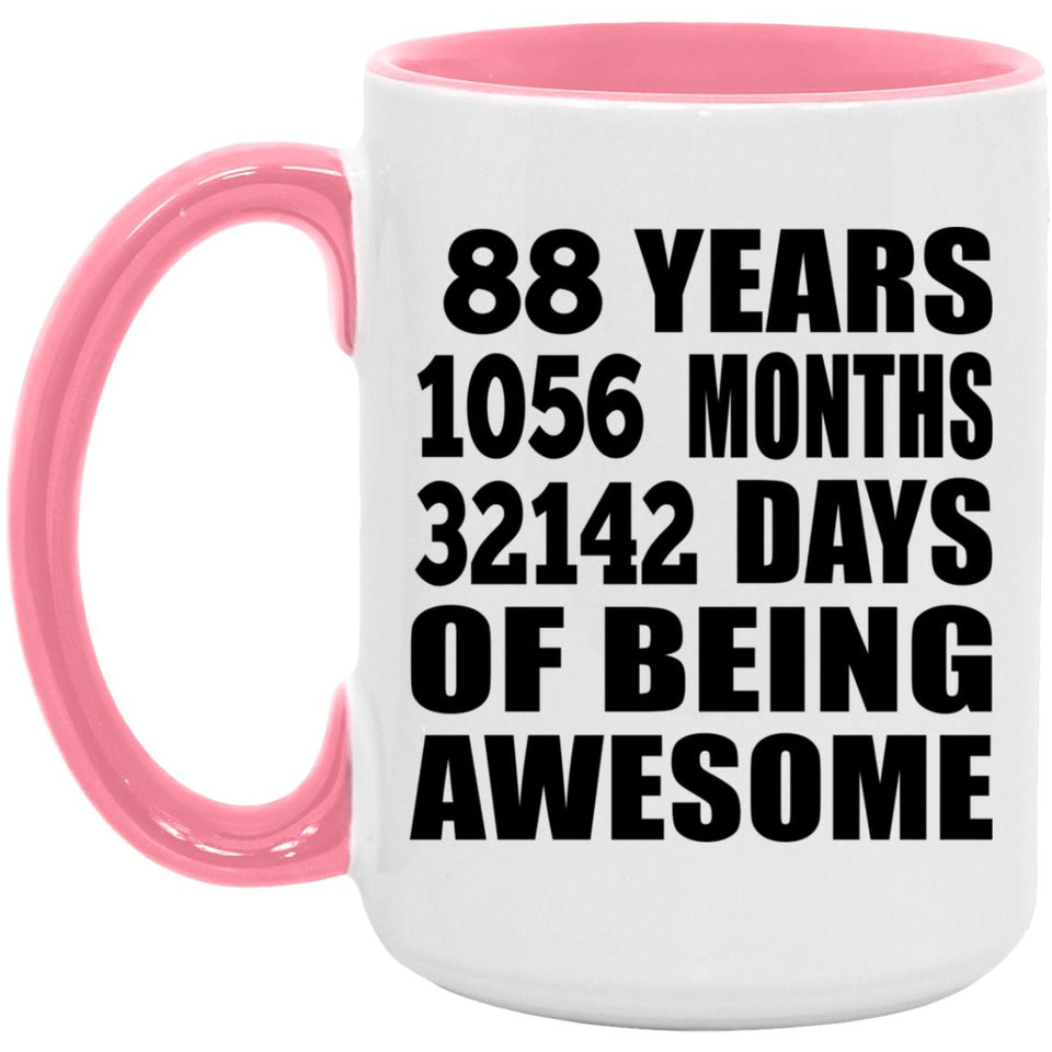 88th Birthday 88 Years 1056 Months 32142 Days Of Awesome - 15oz Accent Mug Pink