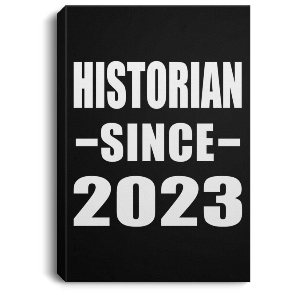 Historian Since 2023 - Canvas Portrait