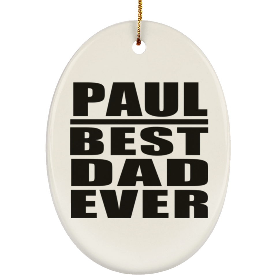 Paul Best Dad Ever - Oval Ornament