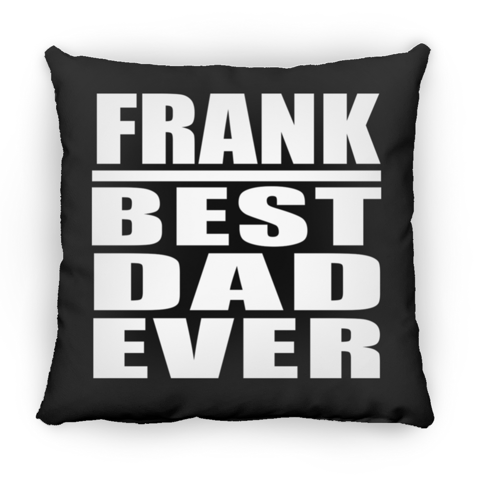 Frank Best Dad Ever - Throw Pillow Black