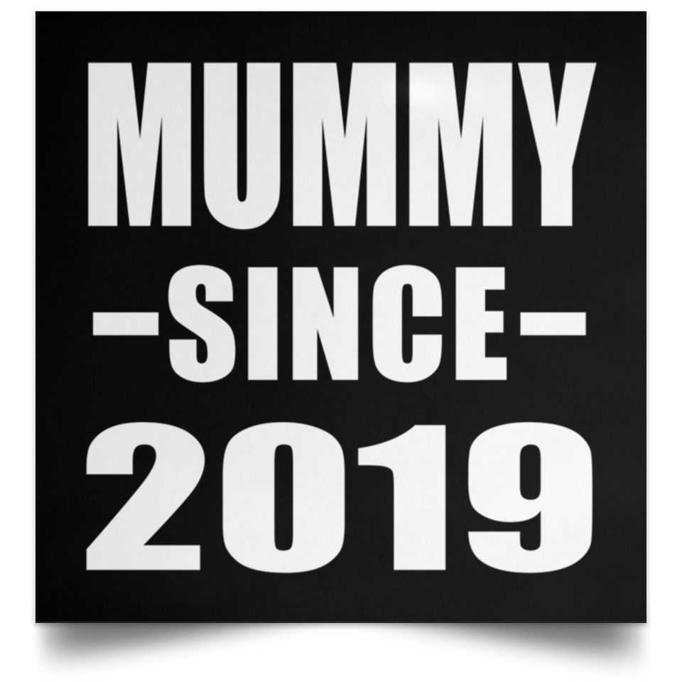 Mummy Since 2019 - Poster Square