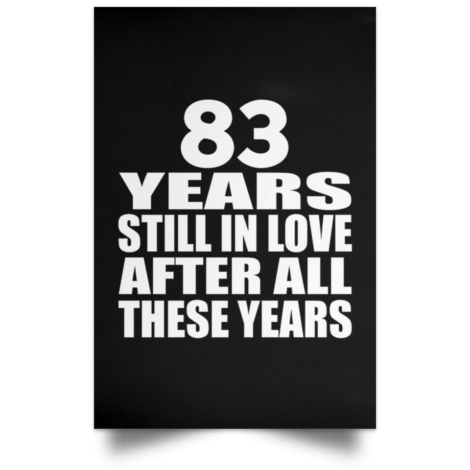 83rd Anniversary 83 Years Still In Love After These Years - Poster Portrait