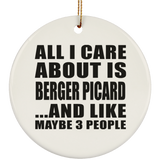 All I Care About Is Berger Picard - Circle Ornament