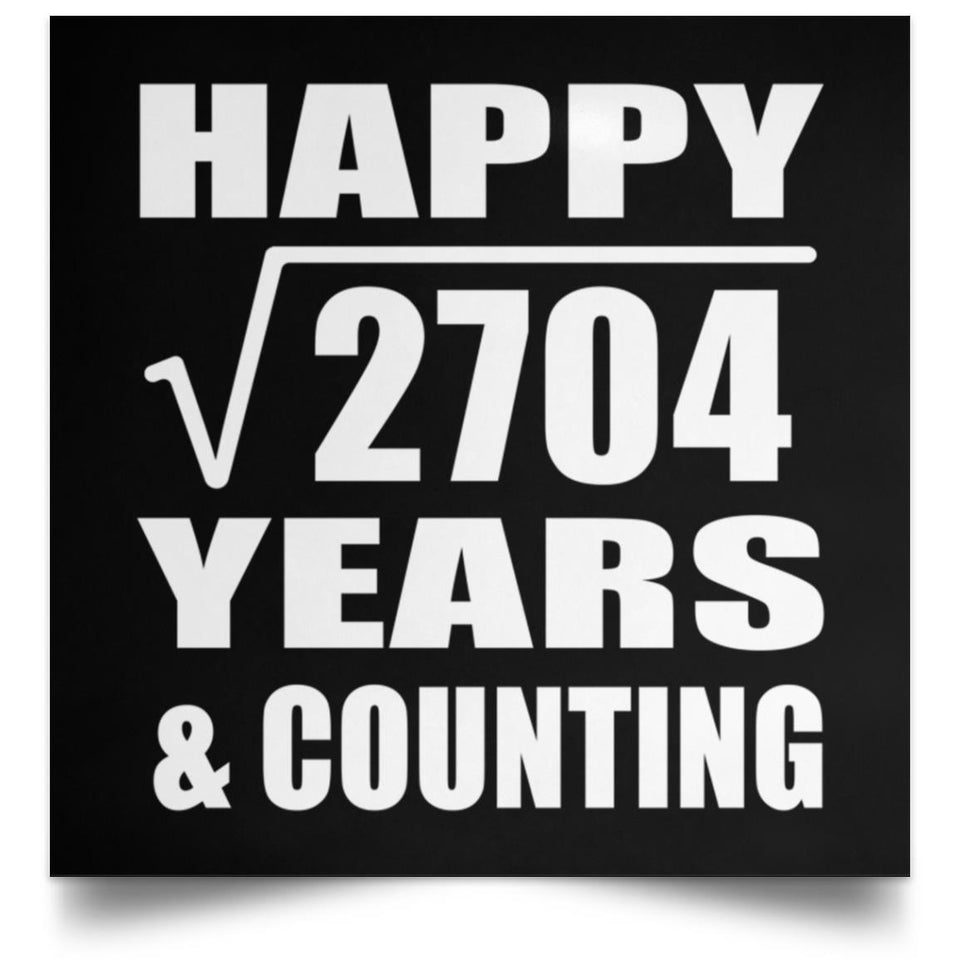 Happy 52nd Anniversary Square Root of 2704 Years & Counting - Poster Square