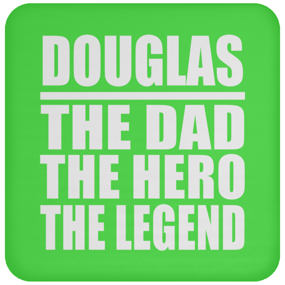 Douglas The Dad The Hero The Legend - Drink Coaster