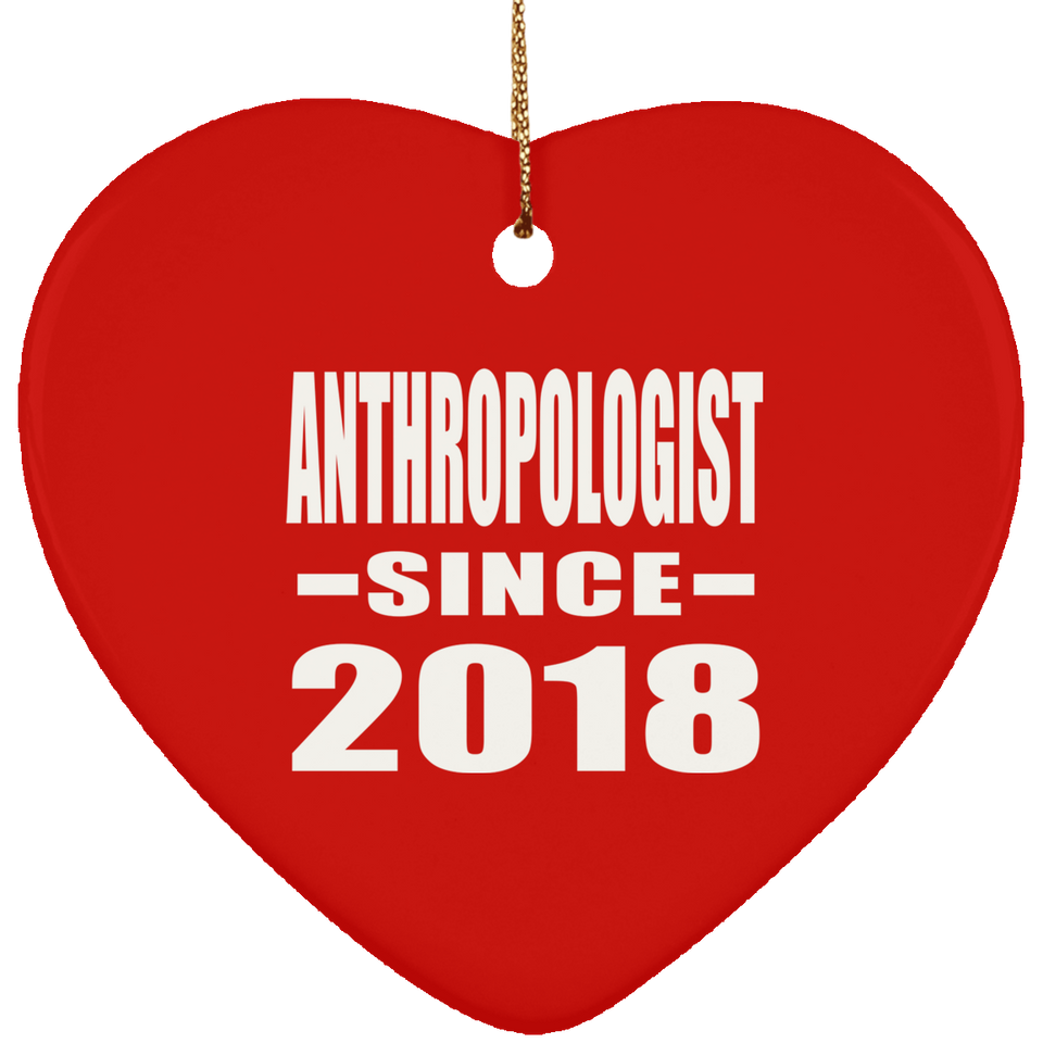 Anthropologist Since 2018 - Heart Ornament