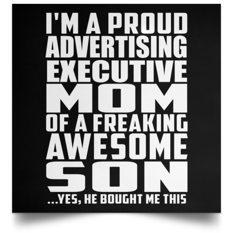 Proud Advertising Executive Mom Of Awesome Son - Poster Square