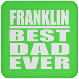 Franklin Best Dad Ever - Drink Coaster