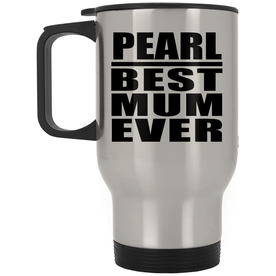 Pearl Best Mum Ever - Silver Travel Mug