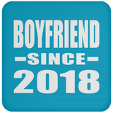 Boyfriend Since 2018 - Drink Coaster