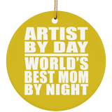 Artist By Day World's Best Mom By Night - Circle Ornament