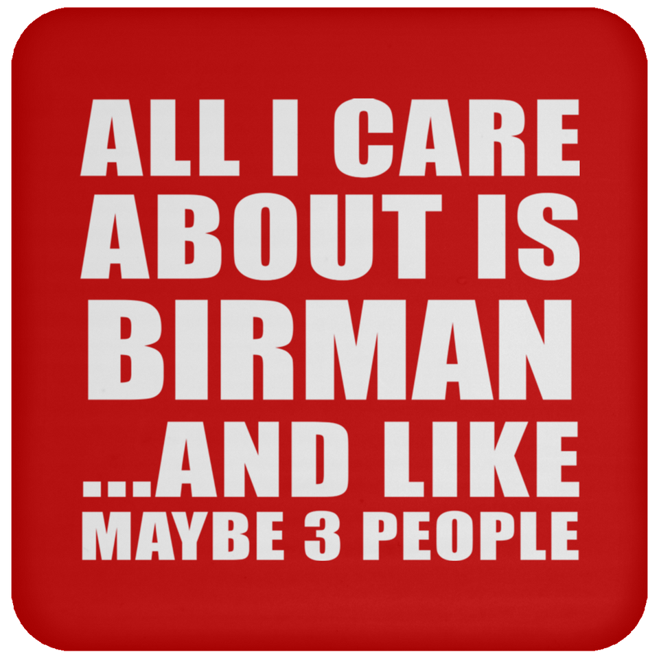 All I Care About Is Birman - Drink Coaster