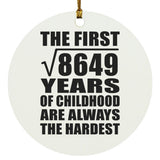 93rd Birthday Square Root of 8649 Years of Childhood - Circle Ornament