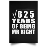25th Anniversary Square Root of 625 Years of Being Mr Right - Poster Portrait