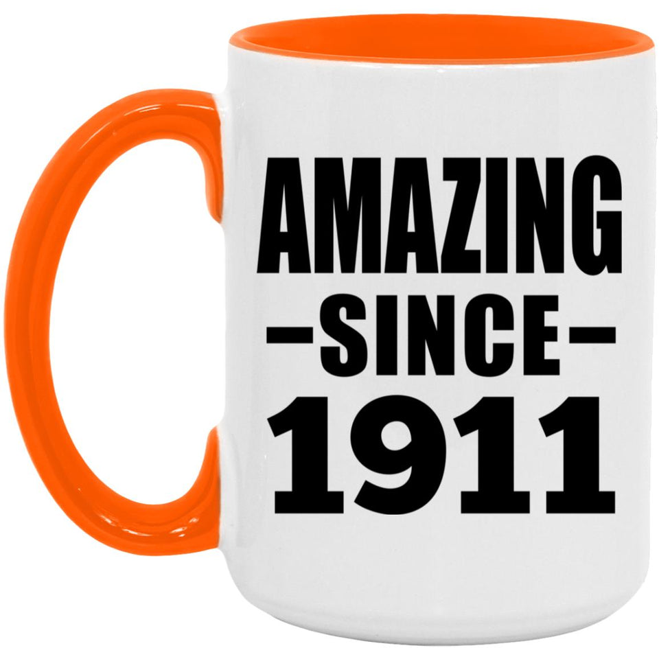 113th Birthday Amazing Since 1911 - 15oz Accent Mug Orange