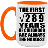17th Birthday Square Root of 289 Years of Childhood - 15oz Accent Mug Orange
