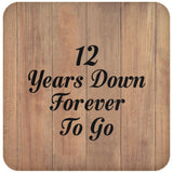 12th Anniversary 12 Years Down Forever To Go - Drink Coaster C
