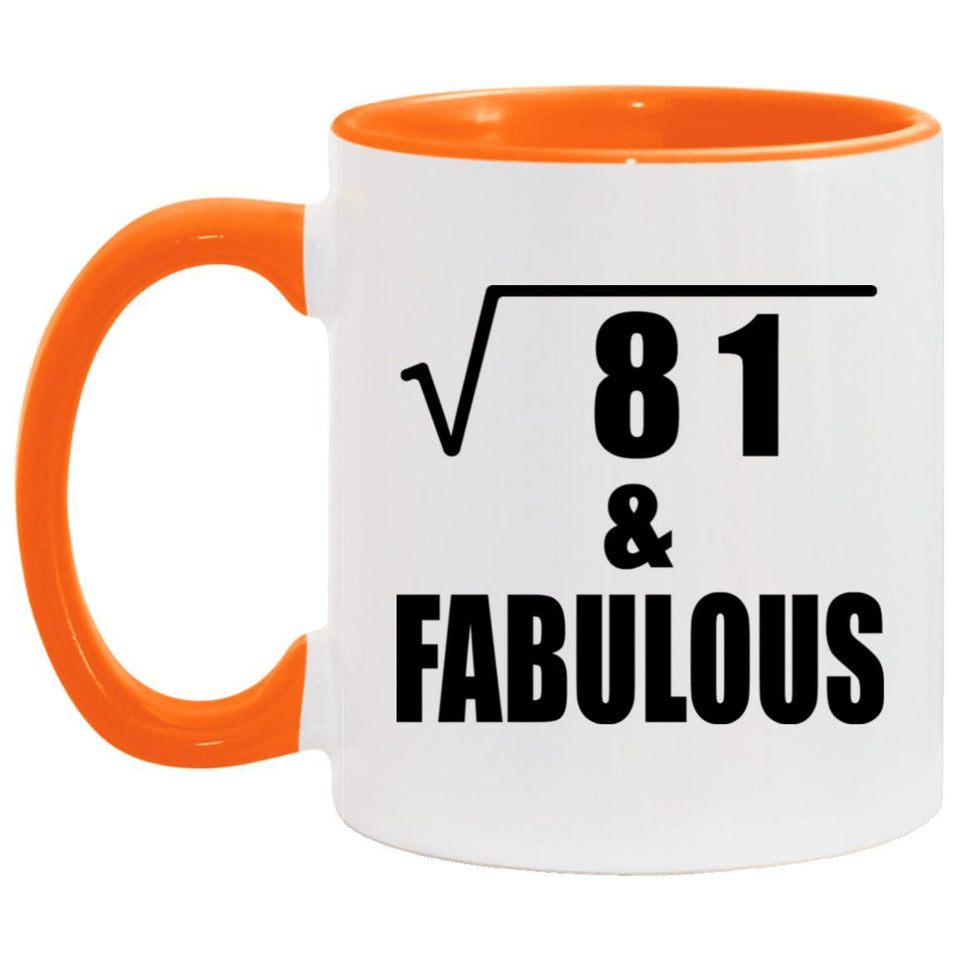 9th Birthday Square Root of 81 & Fabulous - 11oz Accent Mug Orange