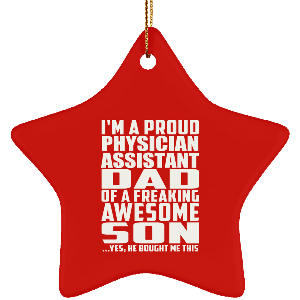 Proud Physician Assistant Dad Of Awesome Son - Star Ornament