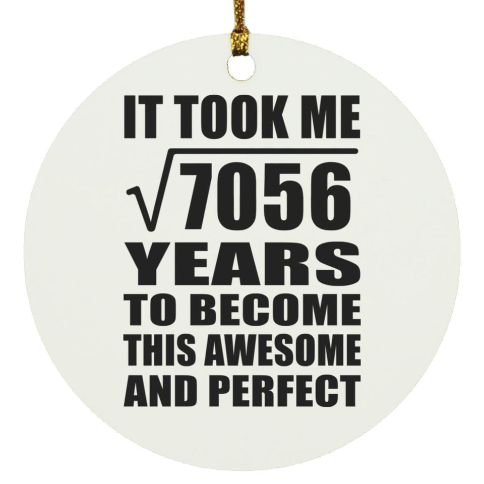 84th Birthday Took Square Root of 7056 Years To Awesome - Circle Ornament