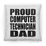 Proud Computer Technician Dad - Throw Pillow