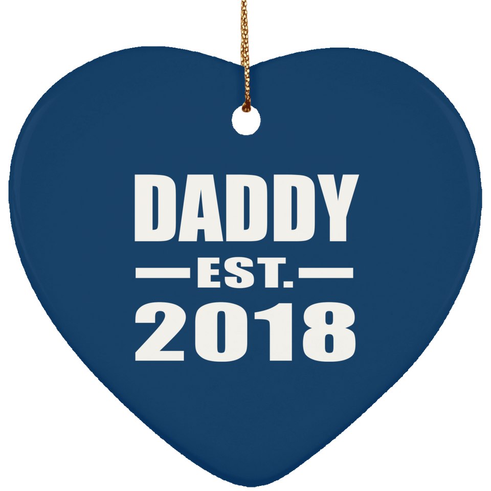 Daddy Established EST. 2018 - Heart Ornament