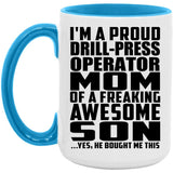 Proud Drill-Press Operator Mom Of Awesome Son - 15oz Accent Mug Blue