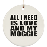 All I Need Is Love And My Moggie - Circle Ornament